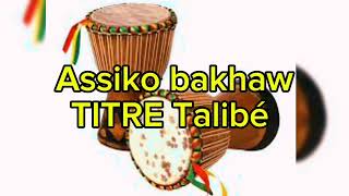 Bakhaw_Assiko_titre:talibé__#bakhaw #gueye #bakhaw #assiko #lyrics #ameth #tinou #Gaviboy #bakhaw