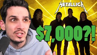 METALLICA tickets for $7000?!