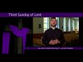 A Lenten Reflection - Third Sunday of Lent