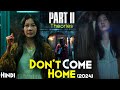 Don't Come Home (2024) Thai Series Explained In Hindi | Crazy THEORIES & Ending Like DARK (PART-2)