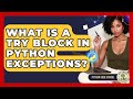 What Is A Try Block In Python Exceptions? - Python Code School