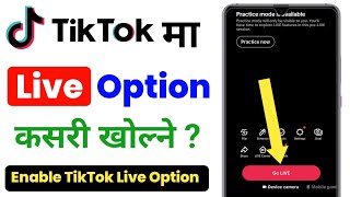 TikTok Ma Live Option Kasari Kholne | How to Enable Live Option on TikTok in Nepali ?