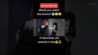 Would You Watch This Anime?  | Anime Recap