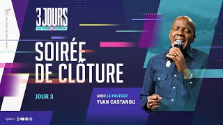 3 JOURS DE JEÛNE ET PRIÈRES OCTOBRE - SOIRÉE DE CLÔTURE - PS YVAN CASTANOU
