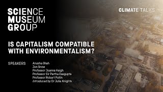 Is Capitalism Compatible with Environmentalism? - a Science Museum Group Climate Talk with Jon Snow