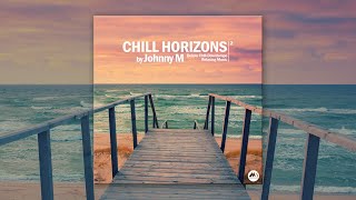 Chill Horizons, Vol. 2 [by Johnny M] (Promo Teaser)