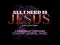 💖✔✔✔NEWEST SINGLE 2024!! ALL I NEED IS JESUS - original Lifebreakthrough Music💖