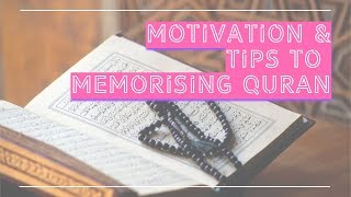 TIPS/MOTIVATION TO MEMORISE QURAN I 2019