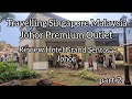 Travelling Singapore Malaysia part 2 | Johor Premium Outlet | Review Hotel Grand Sentosa Johor