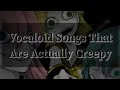 Vocaloid Songs That Are Actually Creepy