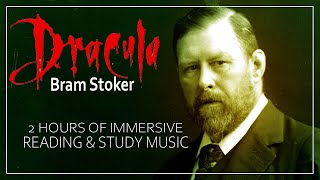 Study music for Dracula By Bram Stoker. 2 Hour Immersive Reading Soundtrack and Study Music.