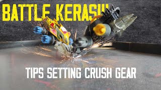 TIPS SETTING BATTLE KERAS | CRUSH GEAR UNTUK PEMULA