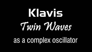 Klavis Twin Waves as a complex oscillator