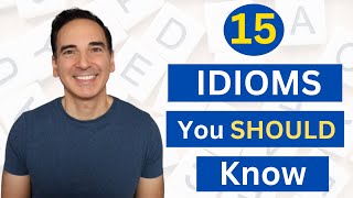 15 English Idioms you MUST know for a fluent American English accent!