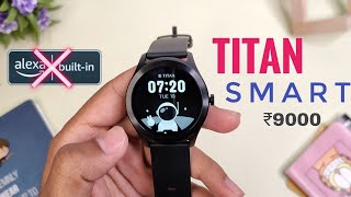 Titan Smart Smartwatch with Alexa Built-in \u0026 With 😑 Many Bugs | Hindi Review