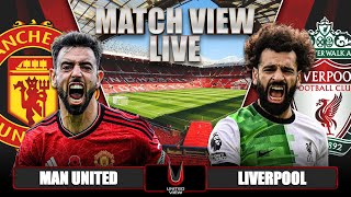 MANCHESTER UNITED 2-2 LIVERPOOL LIVE | MATCH VIEW