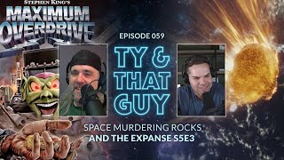 Ty \u0026 That Guy Ep 059 - Space Murdering Rocks \u0026 #TheExpanse S5E3 #TyandThatGuy