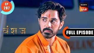 Arjun In Danger | Vanshaj | Ep 287 | Full Episode | 10 May 2024