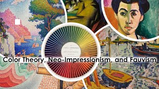 Color Theory, Neo-Impressionism, and Fauvism explained