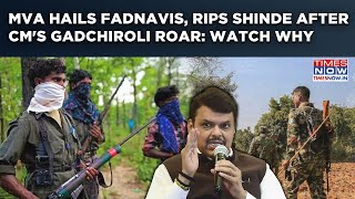 Fadnavis' Gadchiroli Roar Makes Maha Opposition Praise CM, Shinde Under Fire? Lens On Anti-Naxal Ops