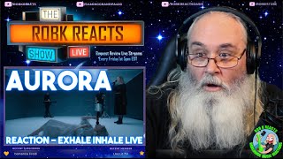 AURORA Reaction - Exhale Inhale Live - First Time Hearing - Requested