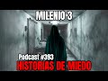 Milenio 3 - Historias de miedo (Podcast #393)