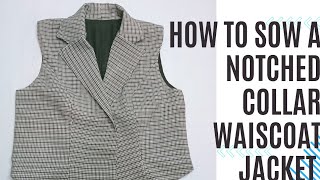 how to sow a Notched collar waiscoat jacket v