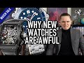 7 Reasons Why New Post-Millennial Watches SUCK! - Omega, Rolex, Richard Mille & Beyond