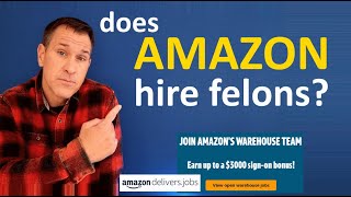 Does Amazon Hire Felons?