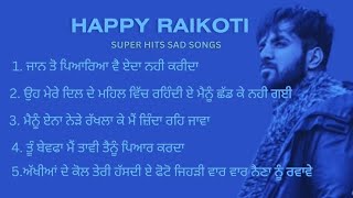 Best Sad Song HAPPY RAIKOTI || audio Jukebox || #viral #trending #foryou #happyraikoti