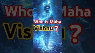 Who is Maha Vishnu?