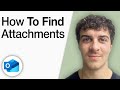 How to Find Attachments in Outlook [2025 Full Guide]