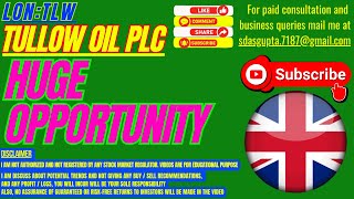 TULLOW OIL PLC SHARE | HUGE OPPORTUNITY