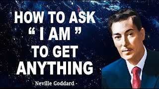 Neville Goddard | How to Ask I-AM to Get Anything you Want in Life (LISTEN EVERYDAY)