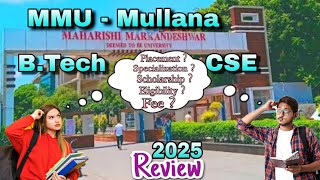 Maharishi Markandeshwar Mullana | B.Tech CSE Review 2025 | Admission Process, Fees \u0026 Placements.