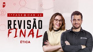 1ª Fase - OAB 42 | Revisão Final - Ética