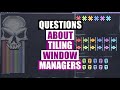 Common Questions About Tiling Window Managers