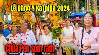 Lễ Dâng Y KaThiNa 2024- Chùa Pen som rath  Rất Đông Vui,,!