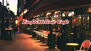 LO-FI mellow cafe  リラックス・癒しの時間