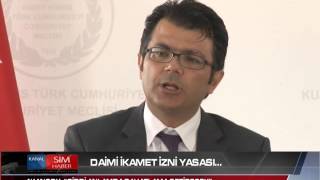 DAİMİ İKAMET İZNİ YASASI… AKANSOY: “CİDDİ ANLAMDA RAHATLAMA GETİRECEK”