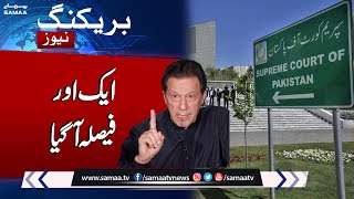 Breaking News: One More Big Decision From Supreme Court against Imran Khan | Samaa TV