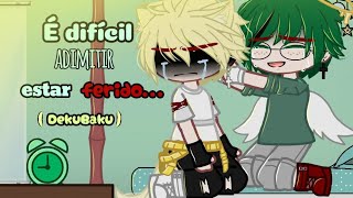 [É difícil adimitir estar ferido...] (DekuBaku✨) Mini-Filme🌊 {GC}_