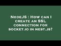 NodeJS : How can I create an SSL connection for socket.io in nest.js?