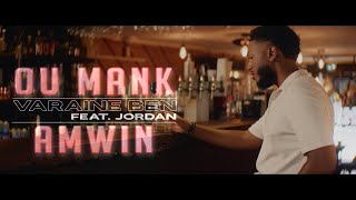 VARAINE BEN feat. JORDAN - OU MANK AMWIN (Clip Officiel)