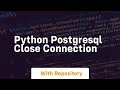 python postgresql close connection