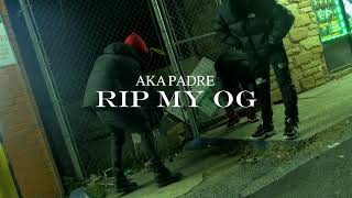 AKA Padre - RIP MY OG (Official Video)