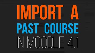 Importing a course shell to a new course in Moodle 4.1