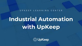 Transforming Industries with the Power of Industrial Automation | UpKeep