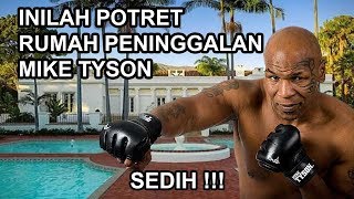 MIRIS!!! TONTON SAMPAI HABIS - INILAH RUMAH PENINGGALAN MIKE TYSON DI MASA JAYANYA