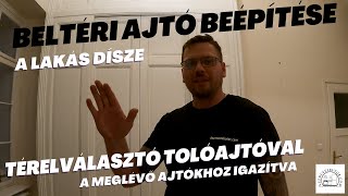 Beltéri ajtó beépítése, térelválasztó tolóajtóval, a meglévő ajtókhoz igazítva